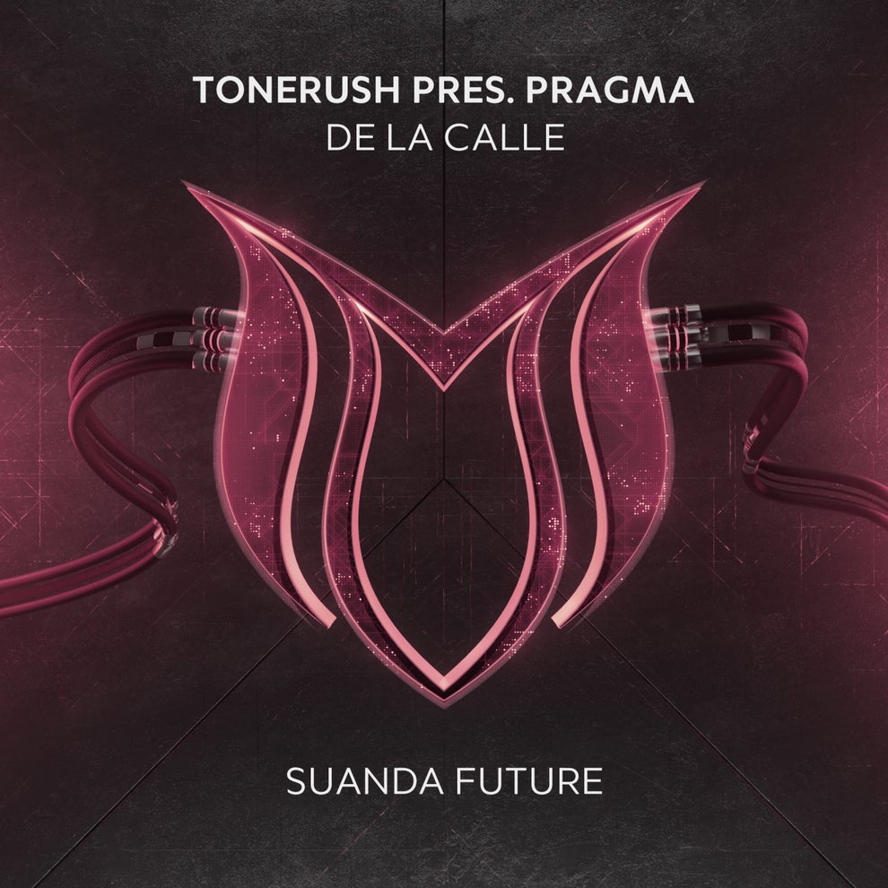 Tonerush pres. Pragma - De la Calle