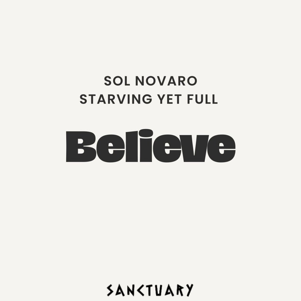 Starving Yet Full Sol Novaro - Believe