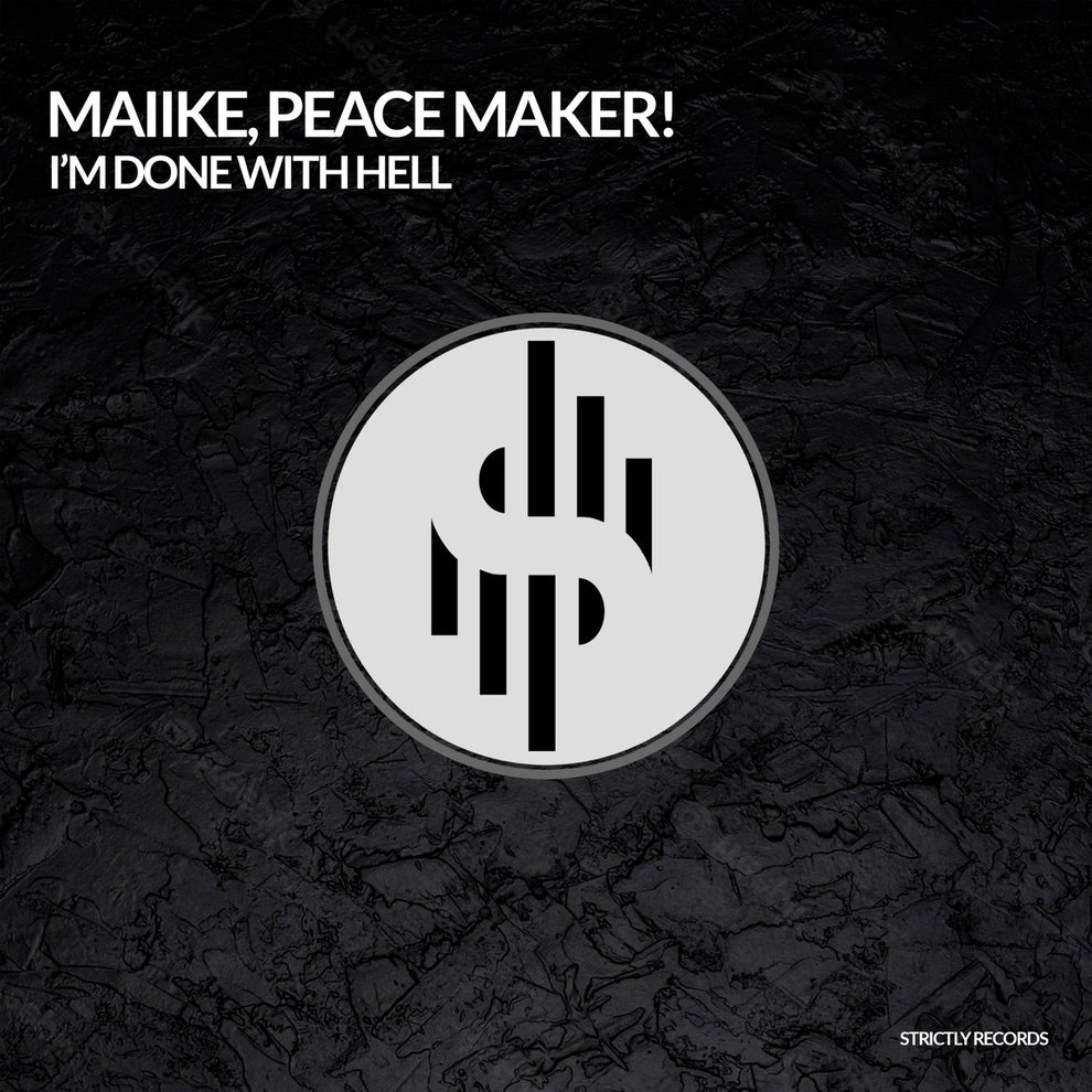 PEACE MAKER Maiike - Im done with Hell