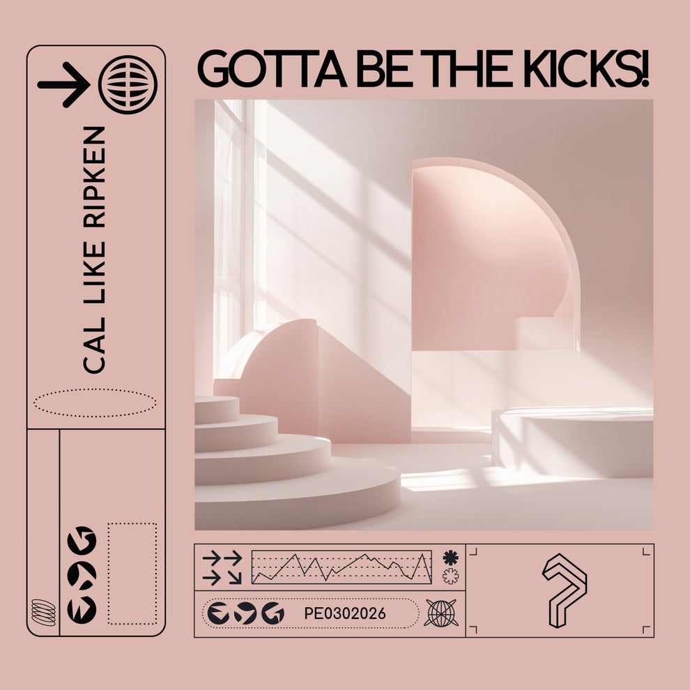 Cal Like Ripken - Gotta Be The Kicks