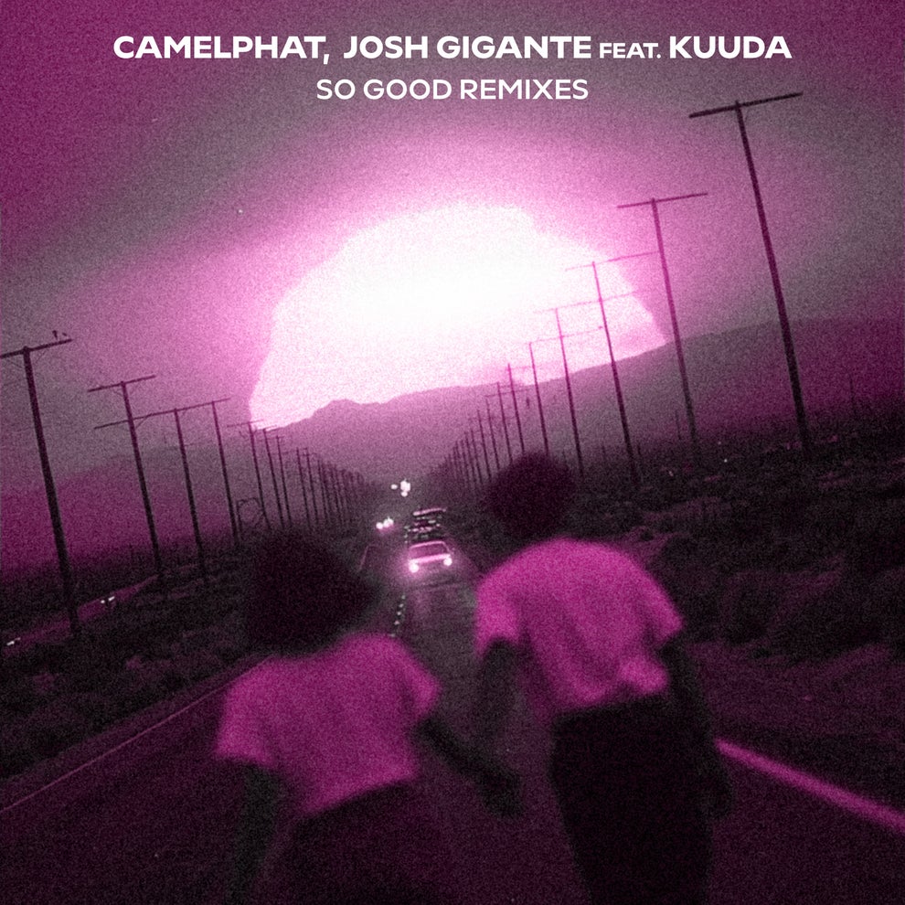 CamelPhat Josh Gigante Kuuda - So Good (Remixes) Pt 2