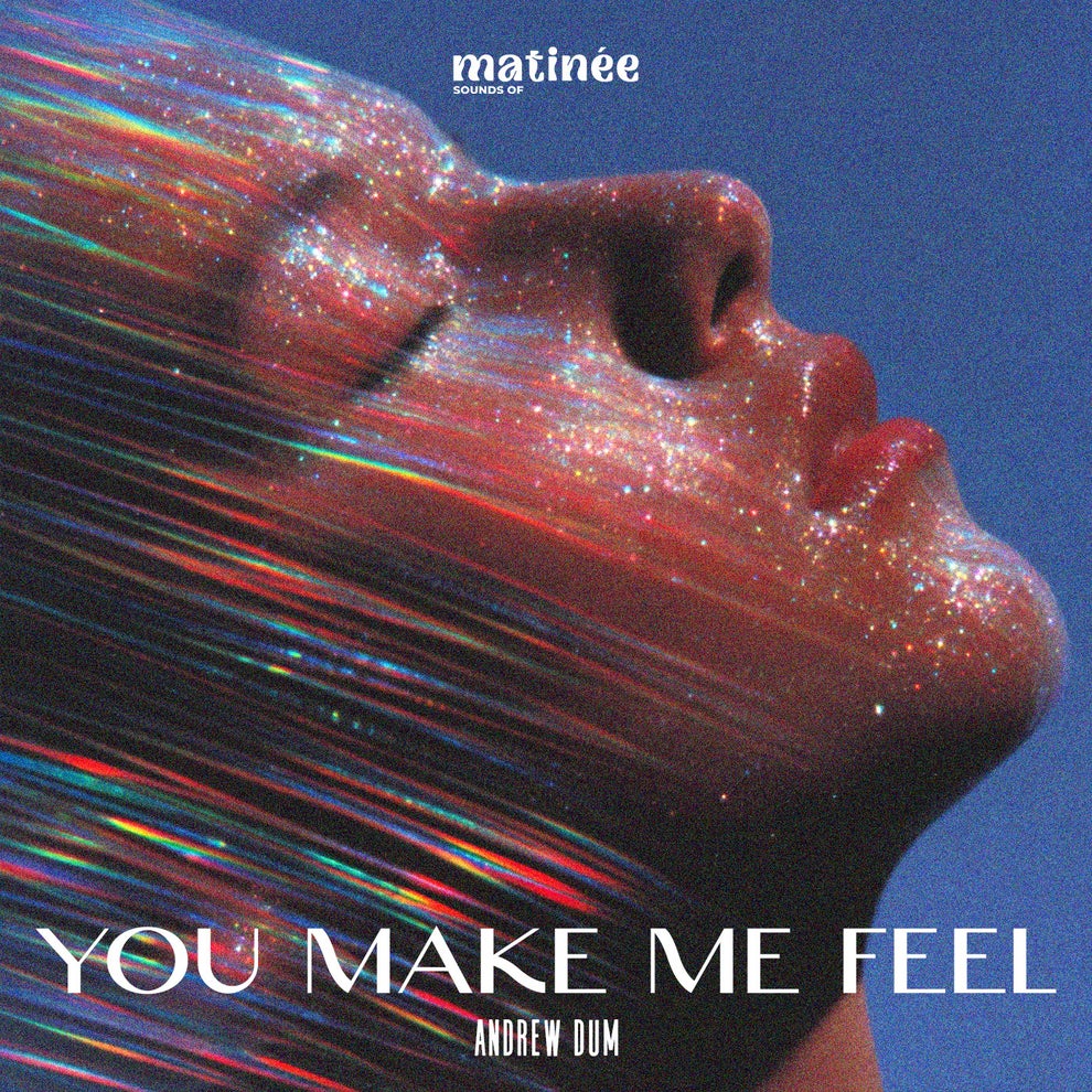 Andrew Dum - You Make Me Feel