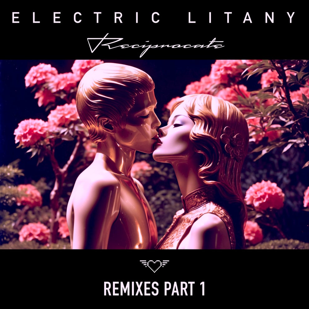 Electric Litany - Reciprocate - Remixes Part 1