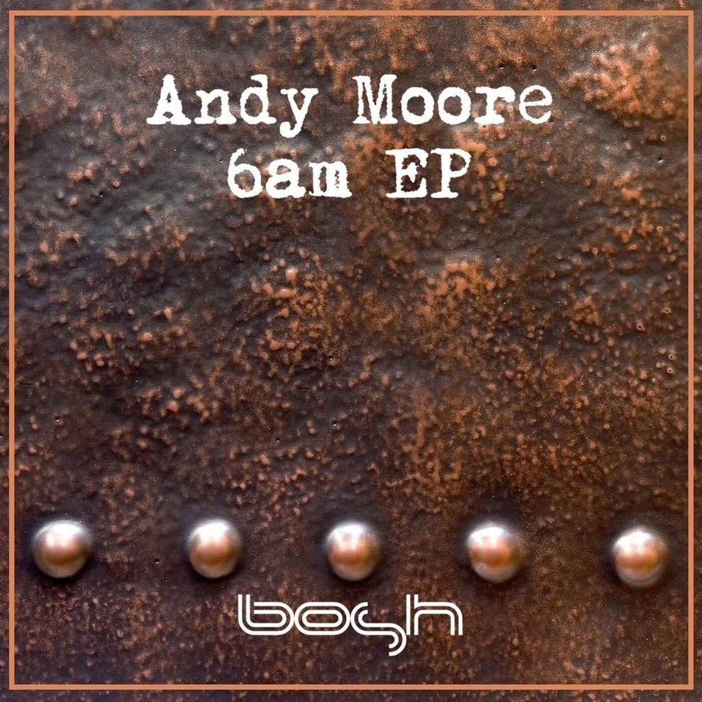 Andy Moore - 6Am EP