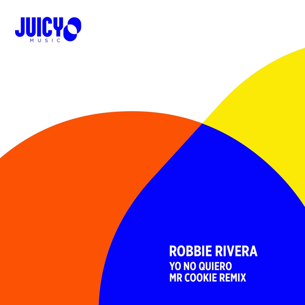 Robbie Rivera Mr. Cookie - Yo No Quiero (Mr. Cookie Remix)