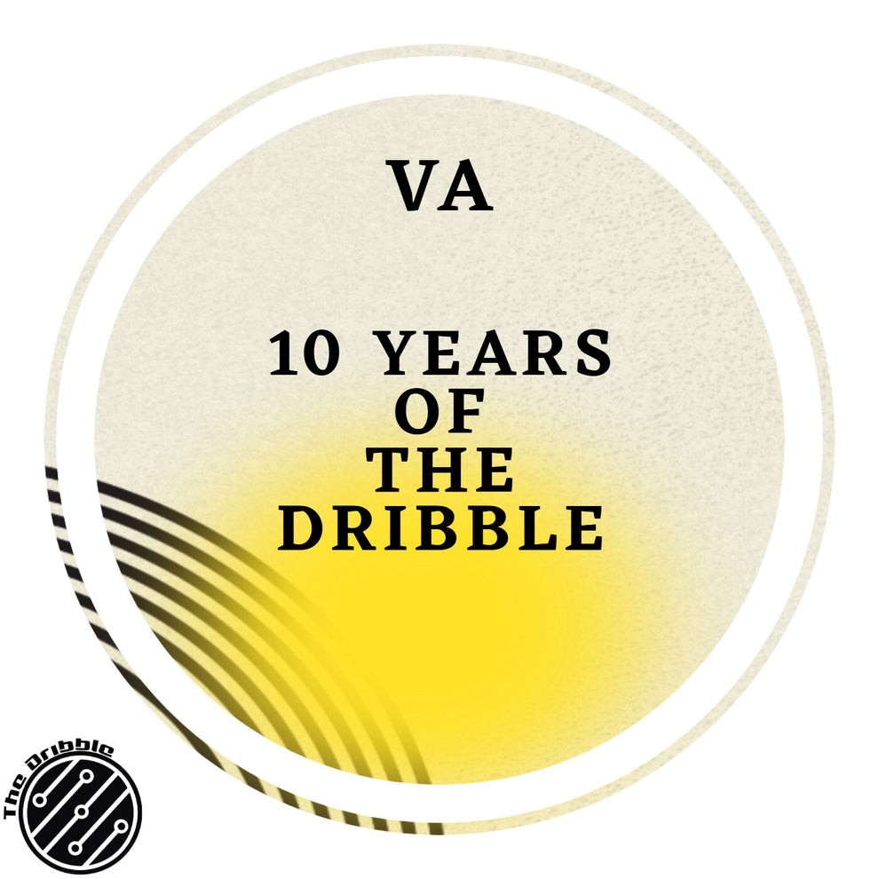 VA - 10 Years Of The Dribble Vol. 3