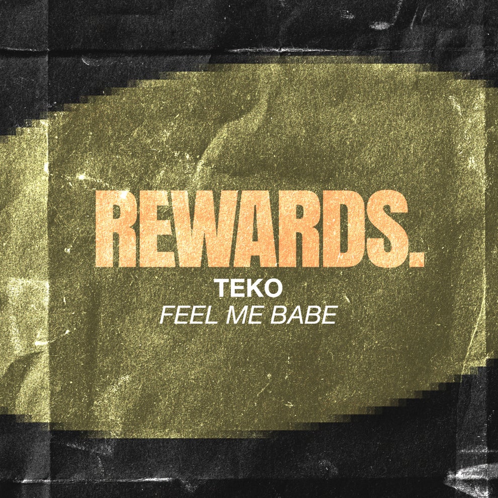 TEKO - Feel Me Babe