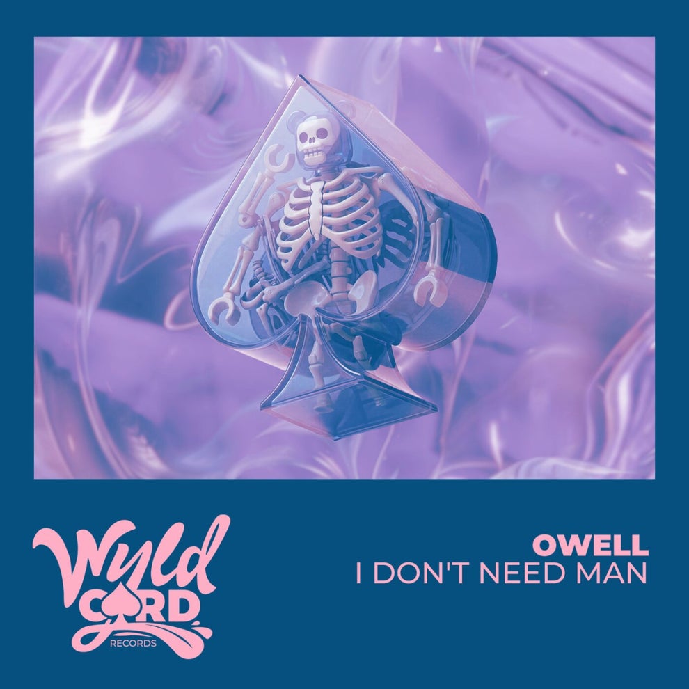 Owell - I Dont Need a Man