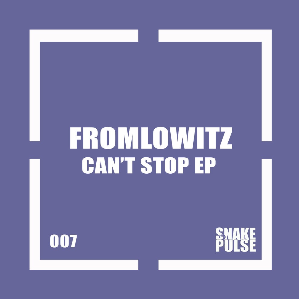 Fromlowitz - Cant Stop EP