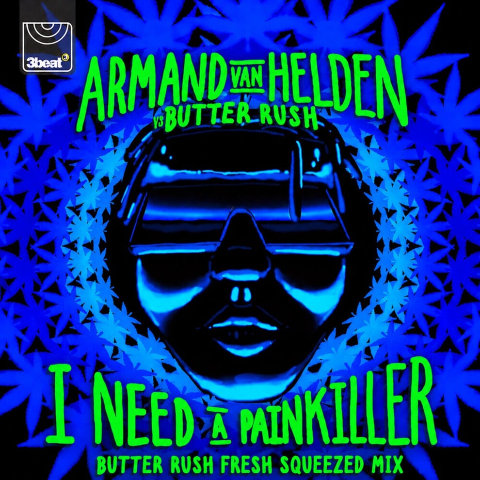 Armand Van Helden - I Need A Painkiller (Butter Rush Fresh Squeezed Mix)