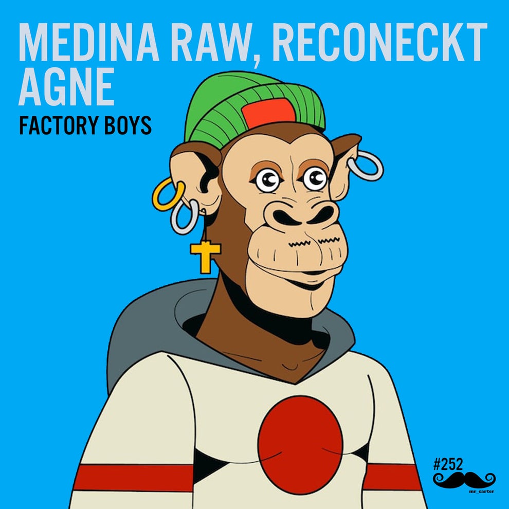 Agnė, Medina Raw, Reconeckt - Factory Boys