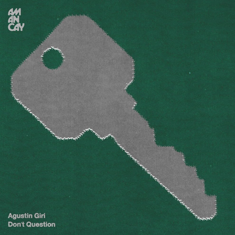 Agustin Giri - Dont Question EP