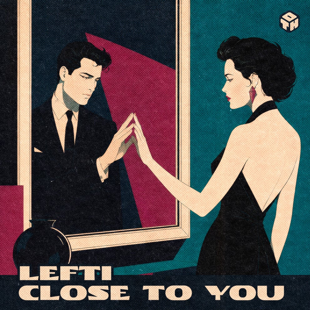 LEFTI - Close To You