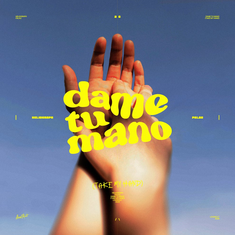 Palau Heliograph - Dame tu Mano (Take My Hand)