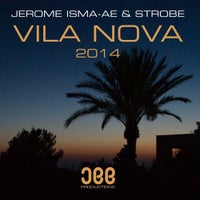 Jerome Isma-Ae & Strobe - Vila Nova 2014 (Original Mix)