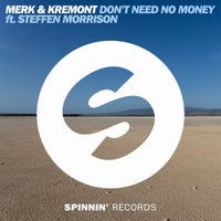 Merk & Kremont - Don’t Need No Money feat. Steffen Morrison (Original Mix)