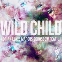 Adrian Lux - Wild Child feat. Marcus Schossow feat. JJ (Extended Mix)