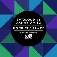Danny Avila & twoloud - Rock The Place (Original Mix)