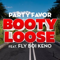 Party Favor - Booty Loose (feat. Fly Boi Keno) (Original Mix)