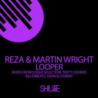 Reza & Martin Wright - Looper (Original Mix)