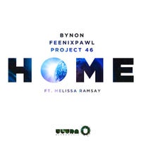Feenixpawl, Project 46 & BYNON - Home feat. Melissa Ramsay (Original Mix)