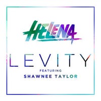 HELENA - Levity feat. Shawnee Taylor (Original Mix)