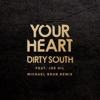 Dirty South & Joe Gil - Your Heart (Michael Brun Remix)