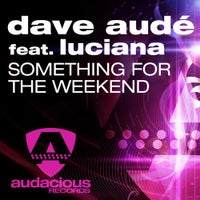 Dave Aude & Luciana Caporaso - Something For The Weekend (feat. Luciana) (Sultan & Ned Shepard Dub)