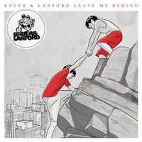 Bauer & Lanford - Leave Me Behind (Original Mix)
