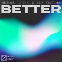 Michael Calfan & Leo Stannard - Better (Extended Mix)