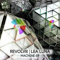 Lea Luna & Revolvr - Machine (Original Mix)