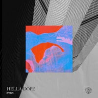 Dyro - Hella Dope (Original Mix)