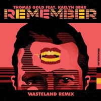 Thomas Gold & Kaelyn Behr - Remember (WasteLand Remix)