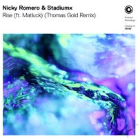 Nicky Romero & Stadiumx - Rise (ft. Matluck) feat. Matluck (Thomas Gold Extended Remix)