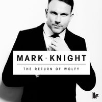 Mark Knight - The Return Of Wolfy (Original Mix)