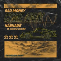 Kaskade & Sad Money - Come Away feat. Sabrina Claudio (Blond:ish Remix)