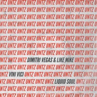 Liquid Soul, Dimitri Vegas, Like Mike & Vini Vici - Untz Untz (Extended Mix)