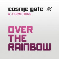 Cosmic Gate & J’something - Over The Rainbow (Extended Mix)