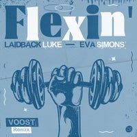 Laidback Luke, Eva Simons & Voost - Flexin’ (Voost Remix Extended Mix)