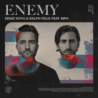 Deniz Koyu & Ralph Felix - Enemy feat. MPH (Extended Mix)