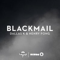 DallasK & Henry Fong - Blackmail (Original Mix)