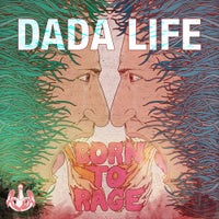 Dada Life - Born To Rage (USA Version)