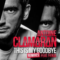 Antoine Clamaran feat Fenja - This Is My Goodbye