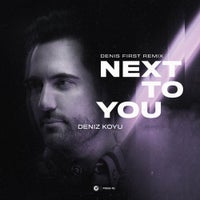 Deniz Koyu - Next To You (Denis First Extended Remix)