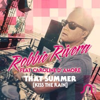 Robbie Rivera & Caroline D Amore - That Summer (Kiss The Rain) (Original Mix)