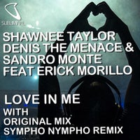 Denis The Menace, Sandro Monte & Shawnee Taylor - Love In Me Feat. Erick Morillo (Original Mix)