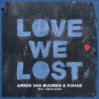 Armin van Buuren & R3HAB - Love We Lost feat. Simon Ward (Extended Mix)
