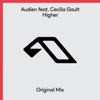 Audien - Higher feat. Cecilia Gault (Original Mix)