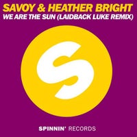 Savoy & Heather Bright - We Are The Sun (Laidback Luke Remix)