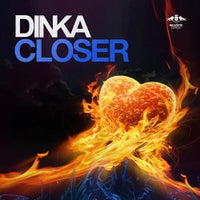 Dinka - Closer (Original Mix)